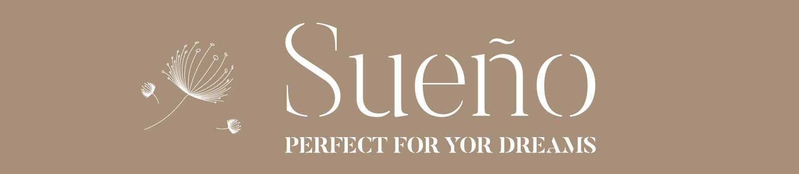 Sueño - Perfect for your dreams